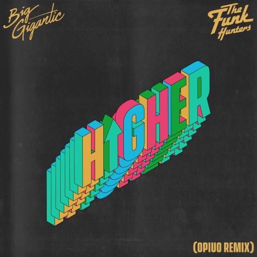 Higher (Opiuo Remix) - Big Gigantic