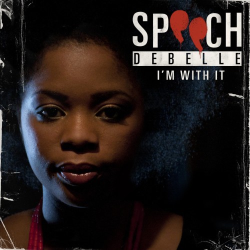 I'm With It - Speech Debelle